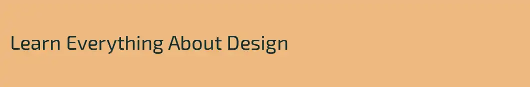 Learn Everything About Design